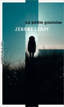 La petite gauloise de Jérôme Leroy