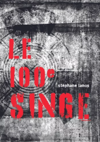 Le 100ème singe – Stéphane Lanos en dédicace